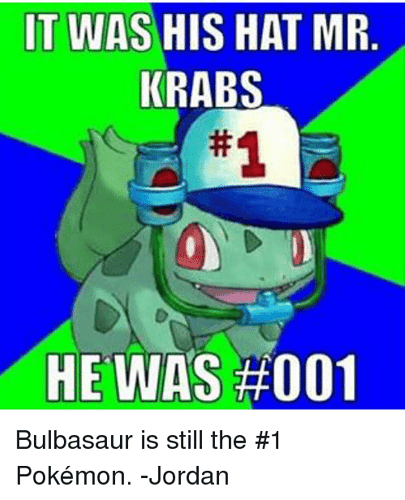 it-was-his-hat-mr-krabs-he-was-001-bulbasaur-8066624