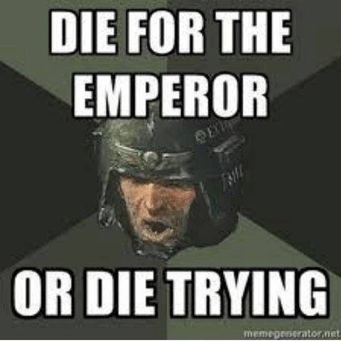 die-for-the-emperor-or-die-trying-32608088