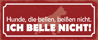 blechschild-spruch-hunde--die-bellen--beien-nicht--ich-belle-nicht--metallschild-27x10-deko-tin-sign