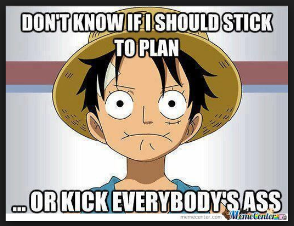 dont-know-if-i-should-stick-to-plan-one-piece-memes