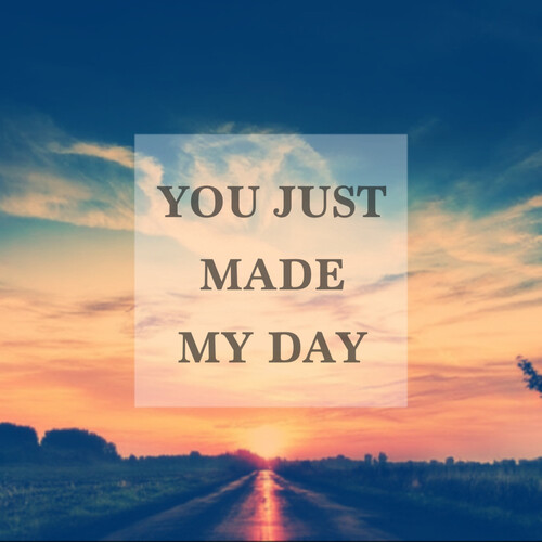 56846-You-Just-Made-My-Day